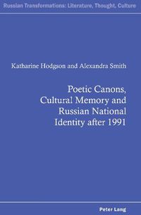 Cover image for Poetic Canons, Cultural Memory and Russian National Identity after 1991