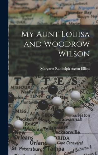 Cover image for My Aunt Louisa and Woodrow Wilson