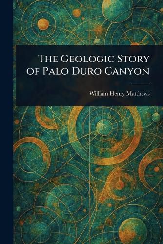 Cover image for The Geologic Story of Palo Duro Canyon
