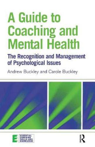 Cover image for A Guide to Coaching and Mental Health: The Recognition and Management of Psychological Issues