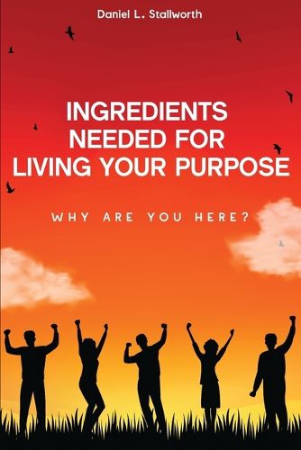 Cover image for Ingredients Needed For Living Your Purpose