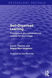 Cover image for Self-Organised Learning (Psychology Revivals): Foundations of a Conversational Science for Psychology