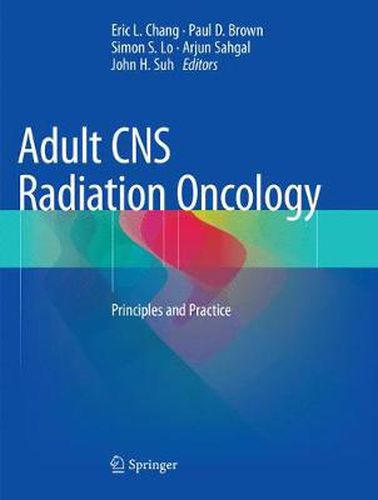 Cover image for Adult CNS Radiation Oncology: Principles and Practice