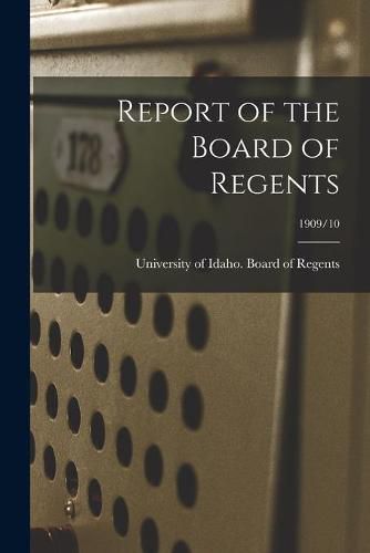 Cover image for Report of the Board of Regents; 1909/10