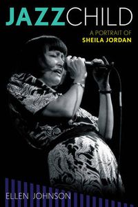 Cover image for Jazz Child: A Portrait of Sheila Jordan