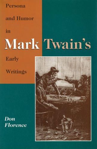 Cover image for Persona and Humor in Mark Twain's Early Writings