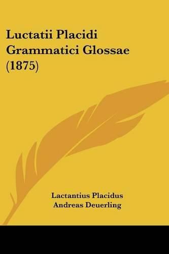 Cover image for Luctatii Placidi Grammatici Glossae (1875)