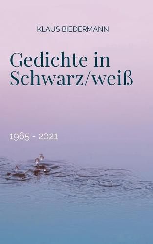 Cover image for Gedichte in Schwarz/weiss: 1965 - 2021