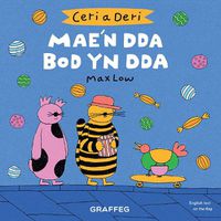 Cover image for Ceri a Deri: Mae'n Dda Bod yn Dda