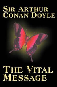 Cover image for The Vital Message by Arthur Conan Doyle, Fiction, Mystery & Detective, Historical
