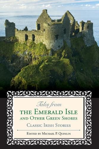 Cover image for Tales from the Emerald Isle and Other Green Shores: Classic Irish Stories