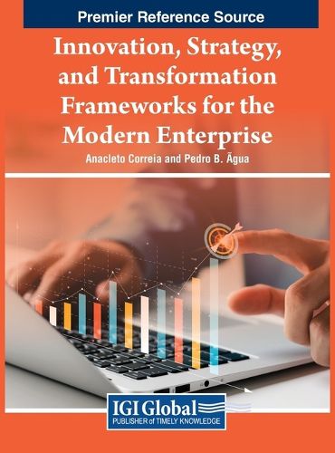 Cover image for Innovation, Strategy, and Transformation Frameworks for the Modern Enterprise