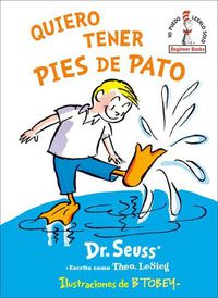 Cover image for Quiero tener pies de pato (I Wish That I had Duck Feet (Spanish Edition)