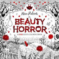 Cover image for The Beauty of Horror 1: A GOREgeous Coloring Book