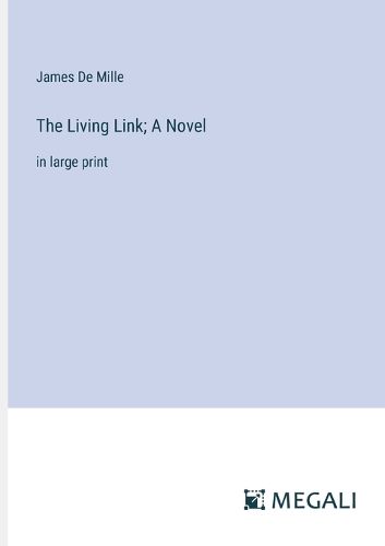 Cover image for The Living Link; A Novel