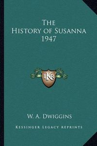 Cover image for The History of Susanna 1947