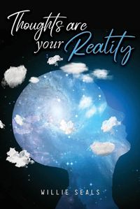 Cover image for Thoughts Are Your Reality