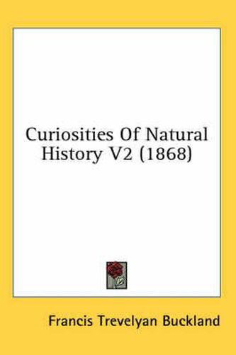 Cover image for Curiosities of Natural History V2 (1868)