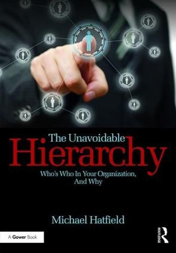 Cover image for The Unavoidable Hierarchy: Who's who in your organization and why