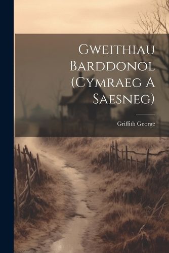 Cover image for Gweithiau Barddonol (cymraeg A Saesneg)