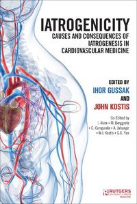 Cover image for Iatrogenicity: Causes and Consequences of Iatrogenesis in Cardiovascular Medicine