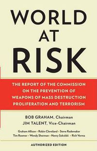 Cover image for World at Risk: The Report of the Commission on the Prevention of Weapons of Mass Destruction Proliferation and Terrorism