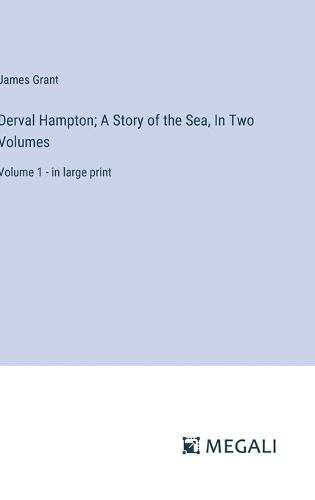 Cover image for Derval Hampton; A Story of the Sea, In Two Volumes