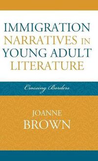 Cover image for Immigration Narratives in Young Adult Literature: Crossing Borders