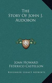 Cover image for The Story of John J. Audobon