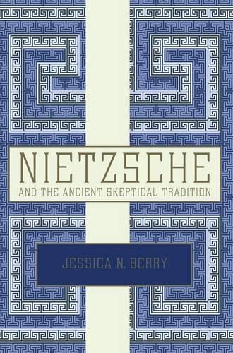 Cover image for Nietzsche and the Ancient Skeptical Tradition