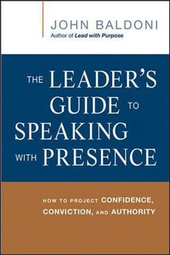 Cover image for The Leader's Guide to Speaking with Presence: How to Project Confidence, Conviction, and Authority