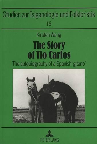 Cover image for Story of Tio Carlos: The Autobiography of a Spanish 'Gitano