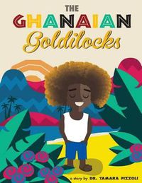 Cover image for The Ghanaian Goldilocks