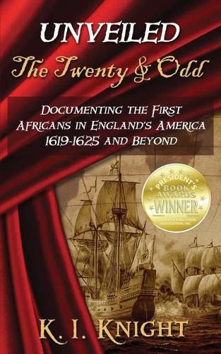 Cover image for UNVEILED - The Twenty & Odd: Documenting the First Africans in England's America 1619-1625 and Beyond