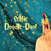 Cover image for Selfie Doodle Doo!: An introduction to my new friends