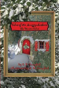 Cover image for Tales of Mr. Snuggywhiskers: The Winter Tales