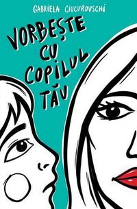 Cover image for Vorbeste Cu Copilul Tau