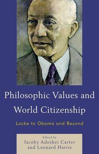 Cover image for Philosophic Values and World Citizenship: Locke to Obama and Beyond