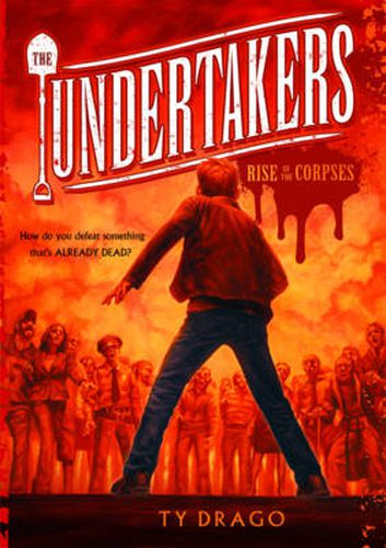 Cover image for The Undertakers: Rise of the Corpses