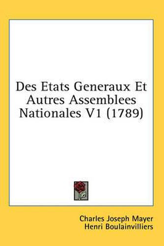 Cover image for Des Etats Generaux Et Autres Assemblees Nationales V1 (1789)