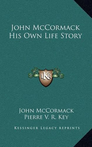 John McCormack His Own Life Story