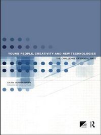 Cover image for Young People, Creativity and New Technologies: The Challenge of Digital Arts