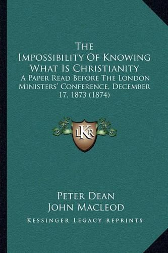 Cover image for The Impossibility Of Knowing What Is Christianity
