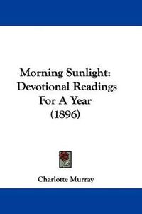 Cover image for Morning Sunlight: Devotional Readings for a Year (1896)