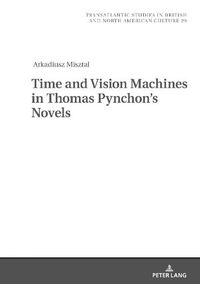 Cover image for Time and Vision Machines in Thomas Pynchon's Novels