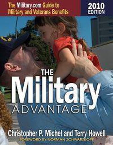 Cover image for The Military Advantage: The Military.Com Guide to Military and Veterans Benefits