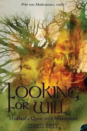 Cover image for Looking For Will: My Bardic Quest with Shakespeare