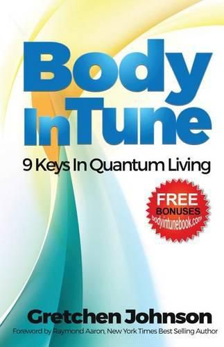 Cover image for Body in Tune: 9 Keys In Quantum Living