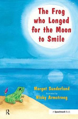 Cover image for The Frog Who Longed for the Moon to Smile: A Story for Children Who Yearn for Someone They Love