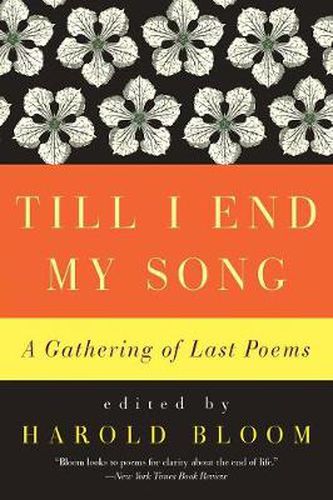 Till I End My Song: A Gathering of Last Poems